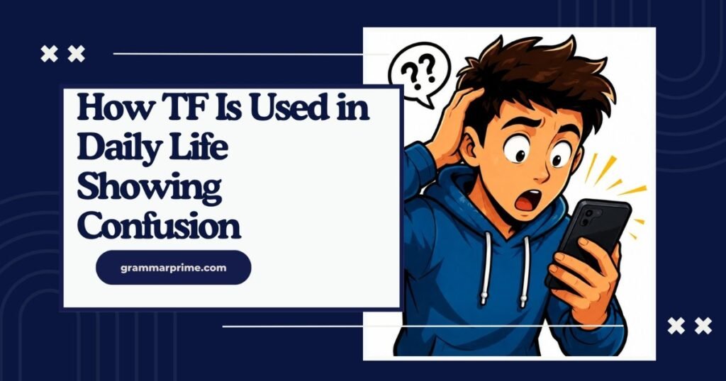 How TF Is Used in Daily Life