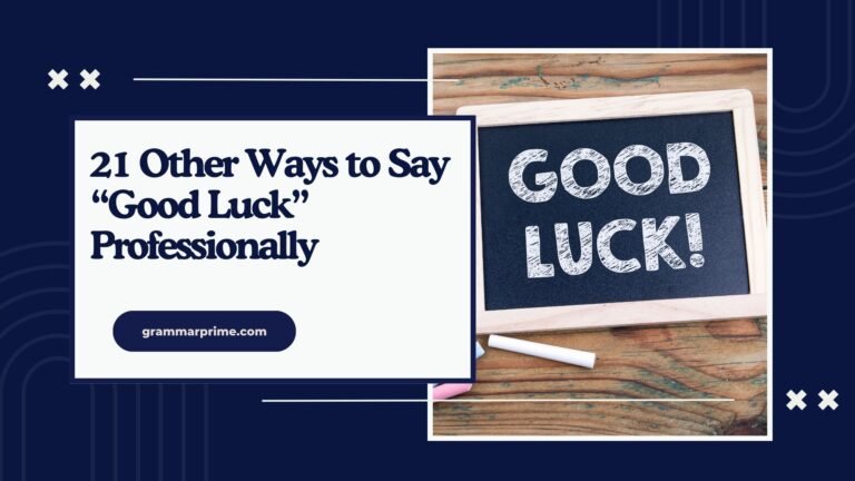 21 Other Ways to Say “Good Luck” Professionally