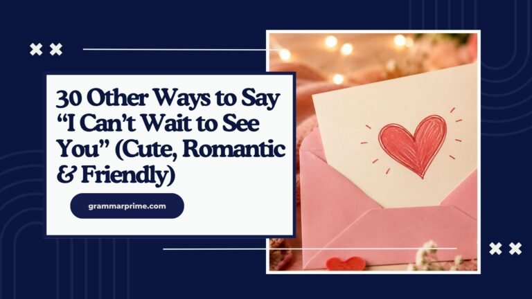 30 Other Ways to Say “I Can’t Wait to See You”