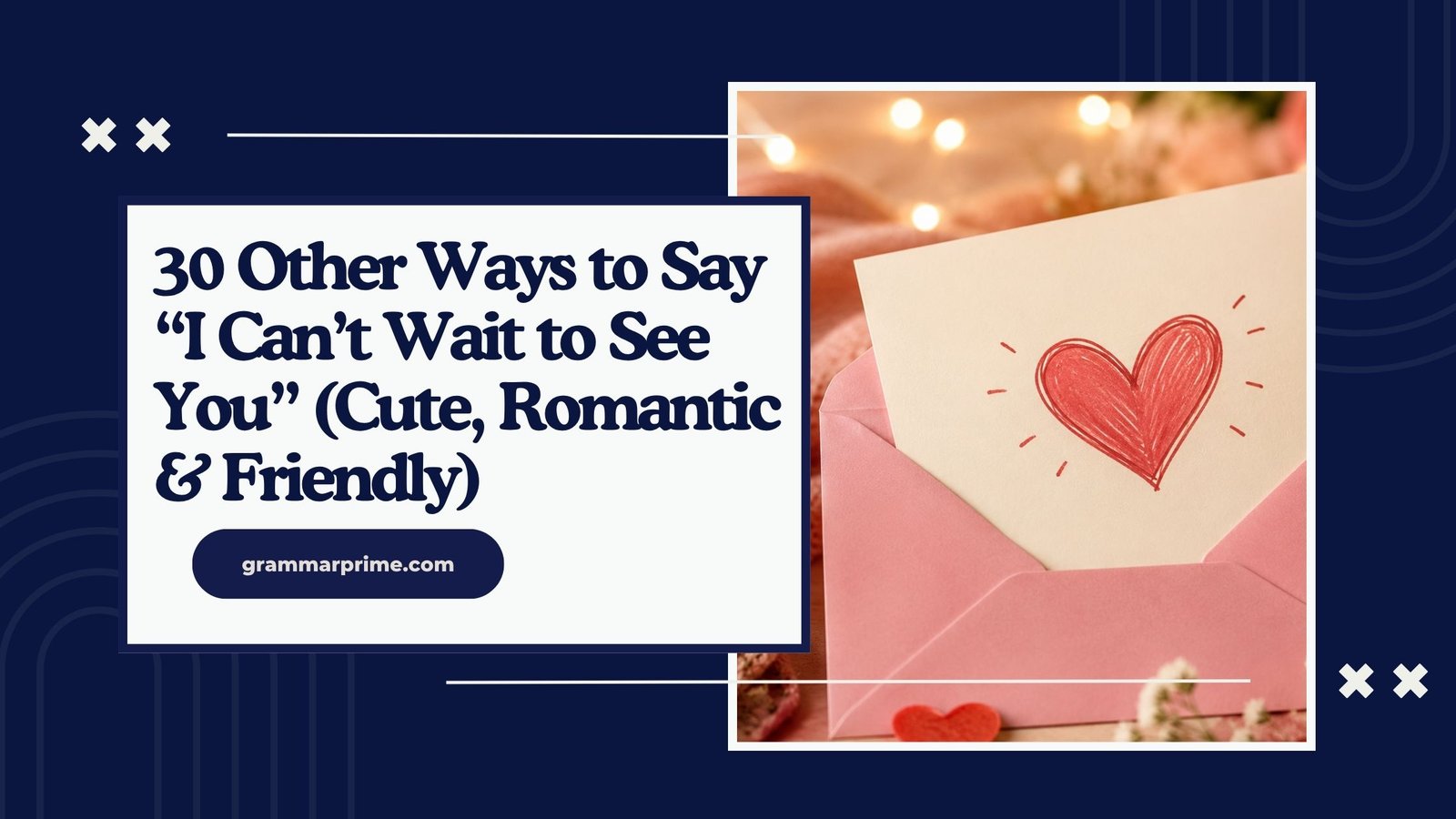 30 Other Ways to Say “I Can’t Wait to See You”