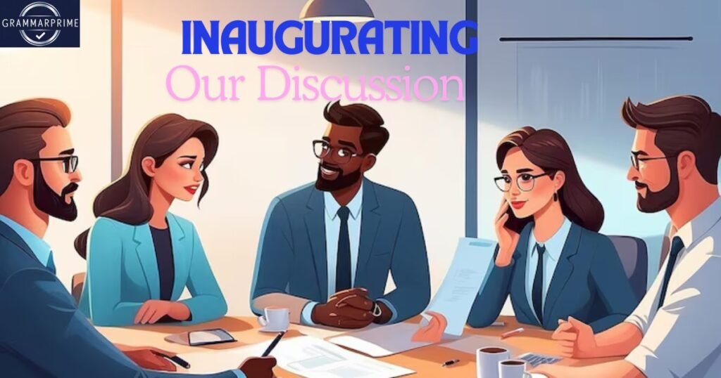 Inaugurating Our Discussion