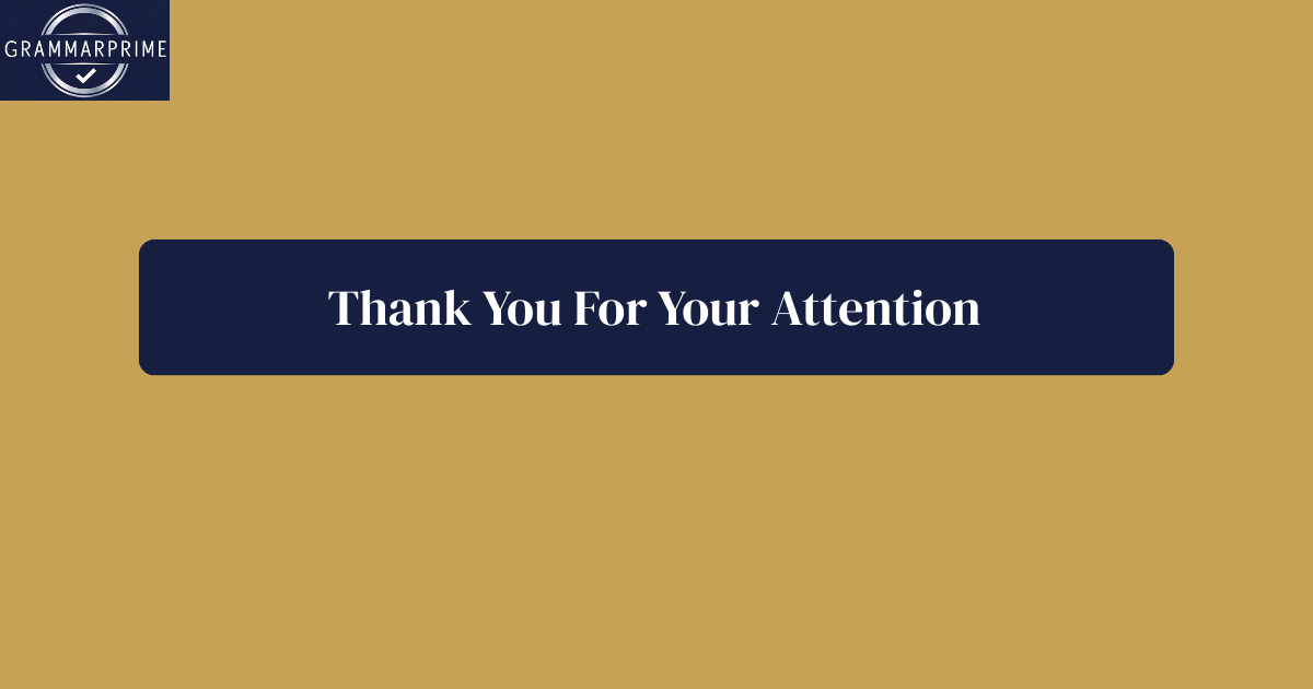 Thank You For Your Attention