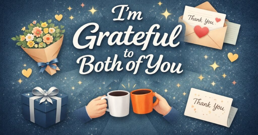 “I’m Grateful to Both of You”