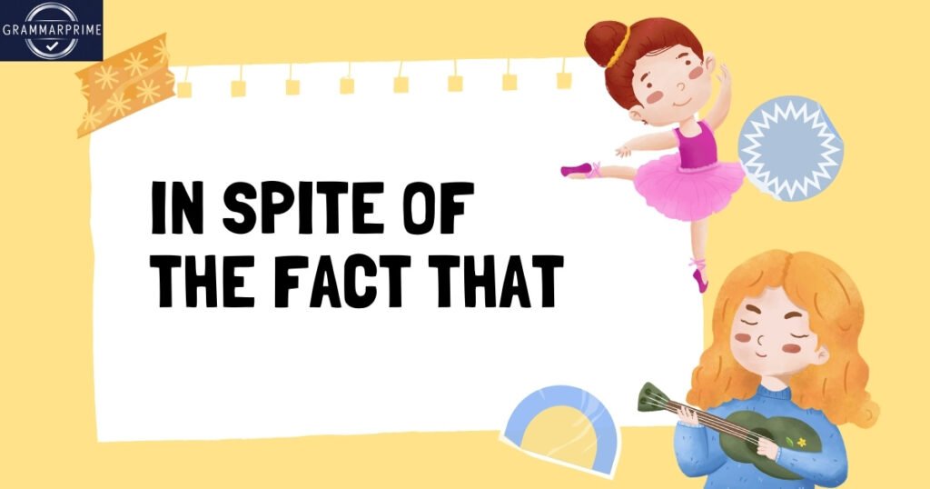 In Spite of the Fact That