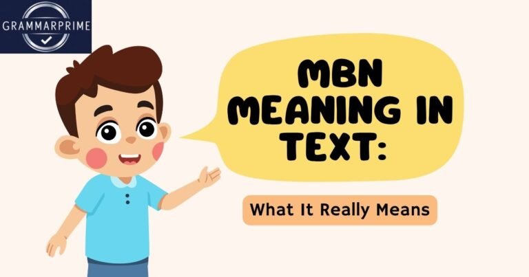 MBN Meaning in Text: What It Really Means Explained