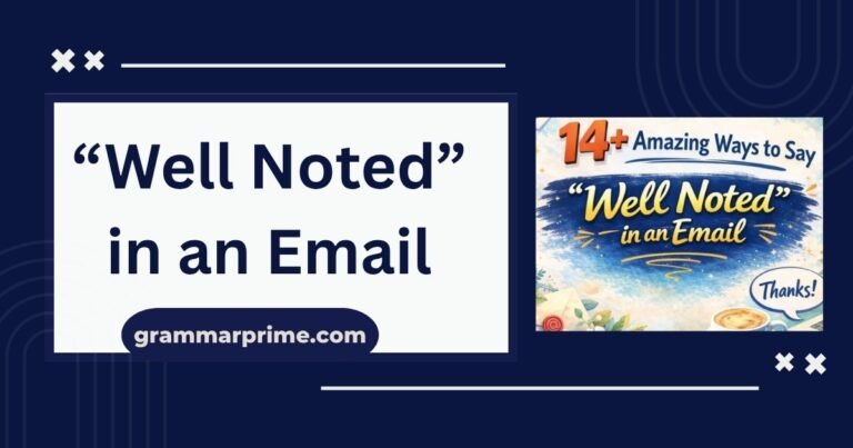 “Well Noted” in an Email