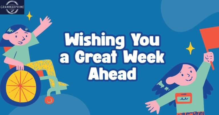 Wishing You a Great Week Ahead