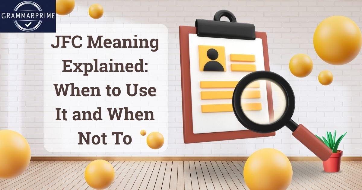 JFC Meaning Explained When to Use It and When Not To