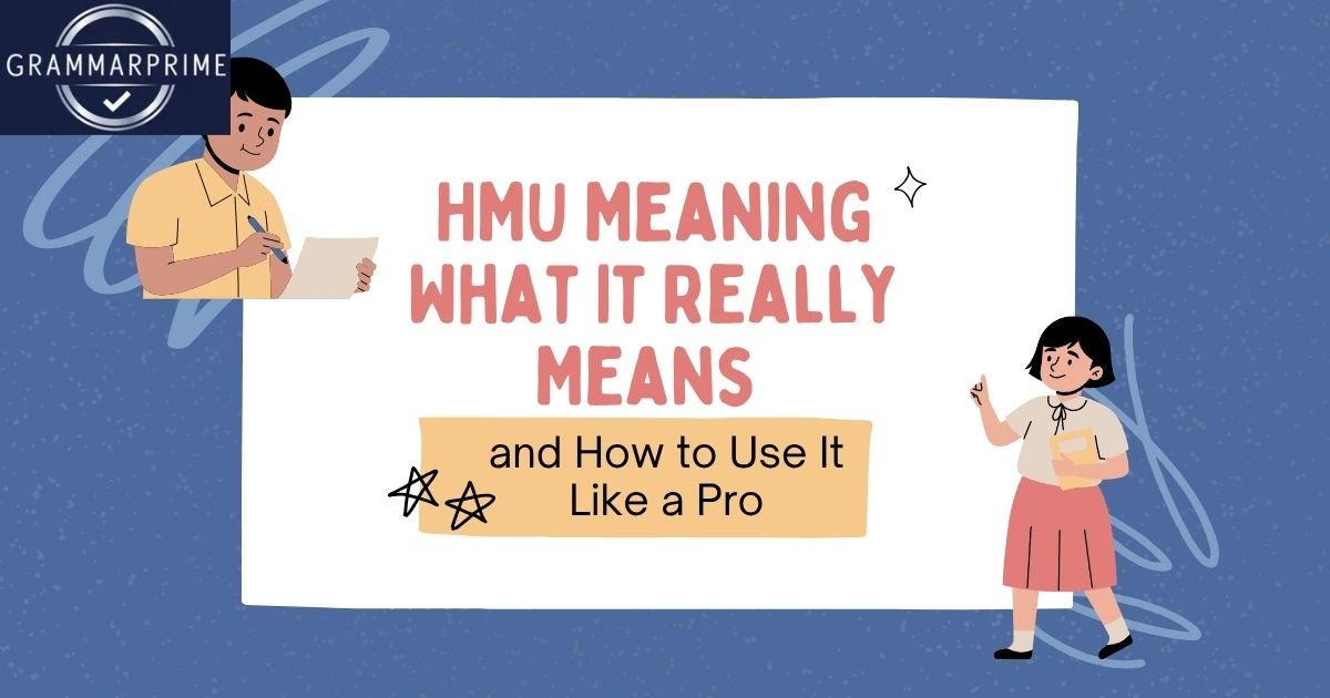 HMU Meaning: What It Really Means and How to Use