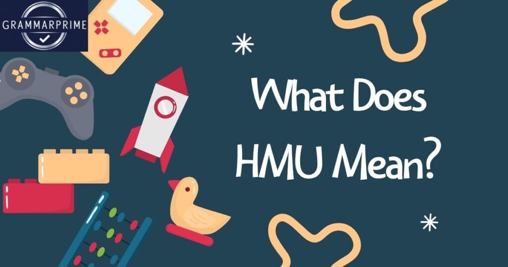 What Does HMU Mean