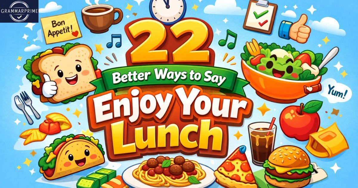 enjoy your lunch
