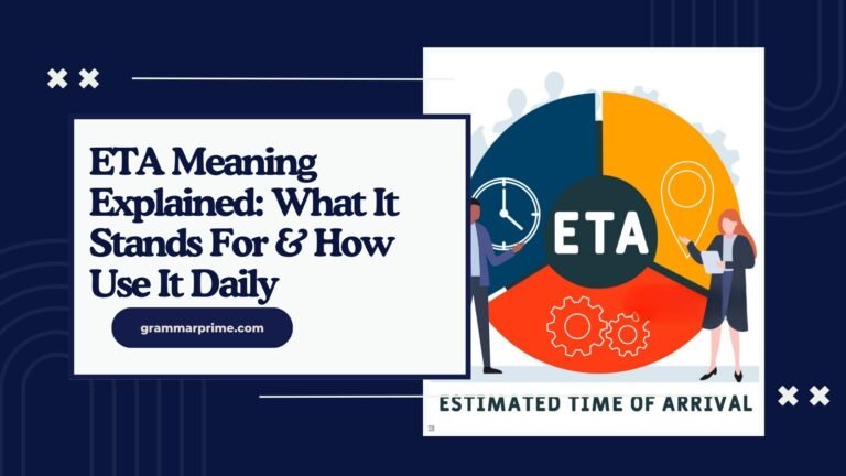 ETA Meaning Explained What It Stands For & How Americans Use It Daily