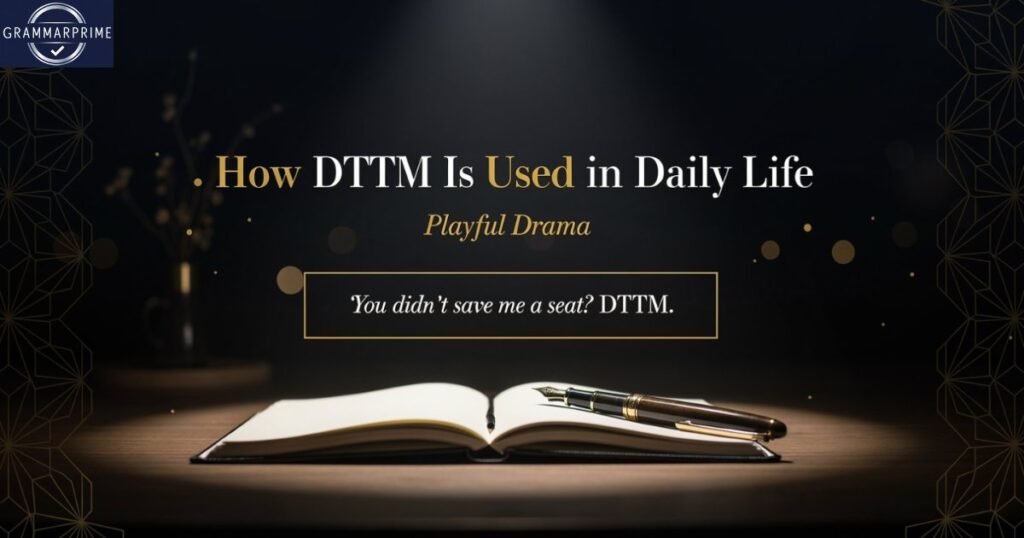 How DTTM Is Used in Daily Life