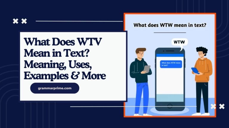 What Does WTV Mean in Text Meaning, Uses, Examples & More (2026 Guide)