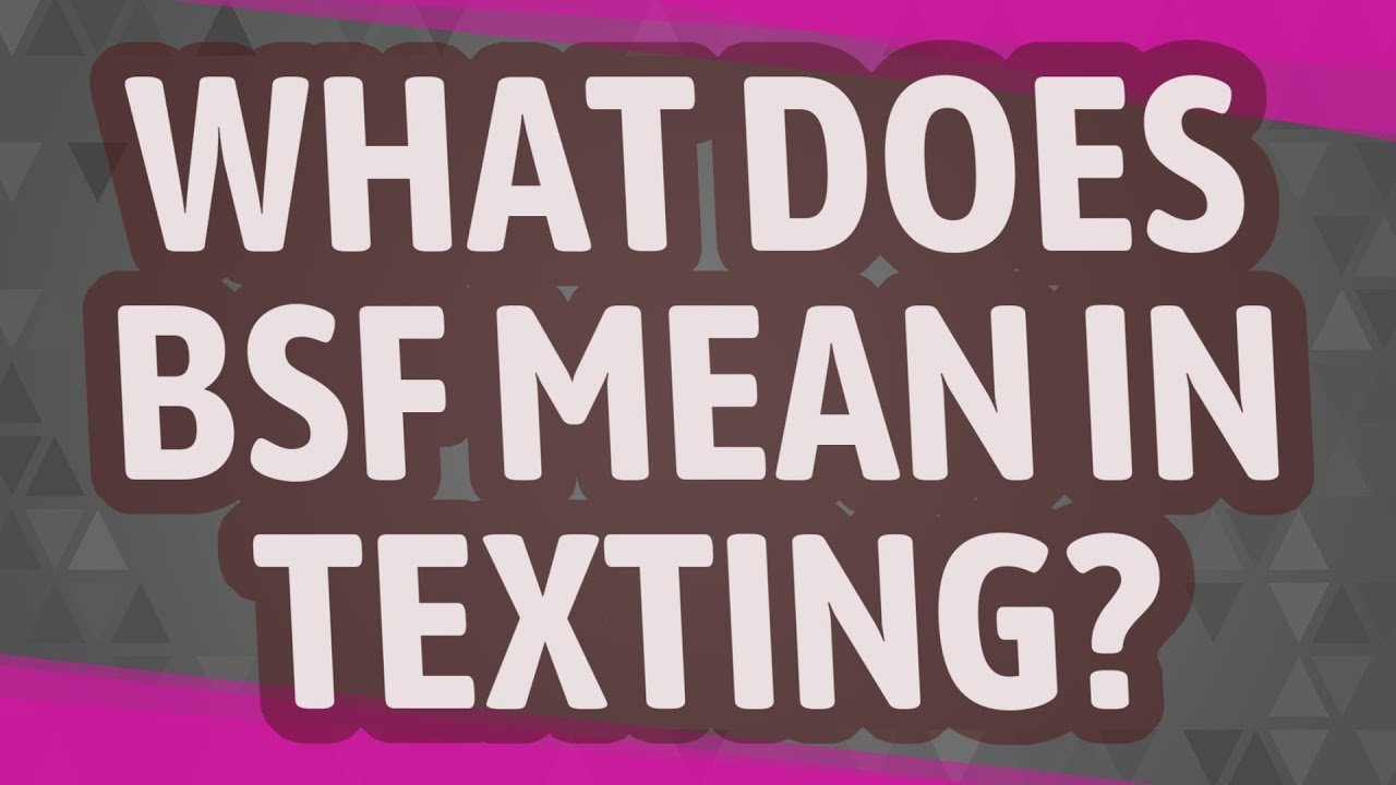 What Is BSF Mean